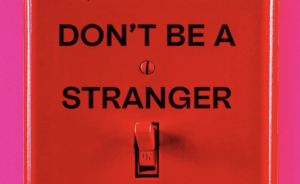 Why Parting Words “Don’t Be a Stranger” Actually Makes Ex-colleagues Strangers